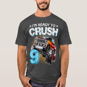 I'm Ready to Crush 9 Monster Truck 9th Birthday Gi T-Shirt