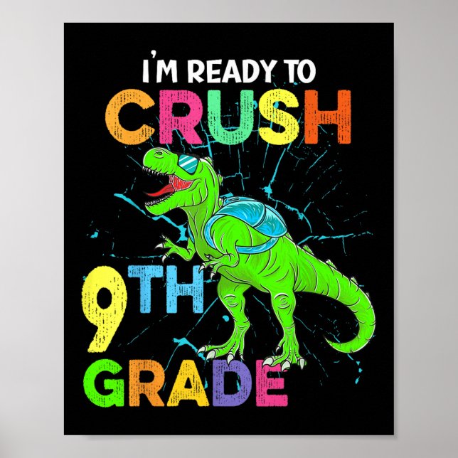 Im Ready To Crush 9th Grade Kids Dinosaur Back To  Poster (Front)
