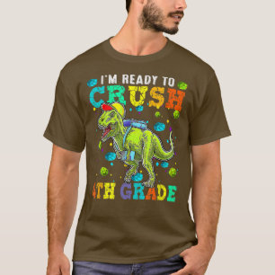 I'm Ready To Crush Dinosaur 4th Grade Back To Scho T-Shirt