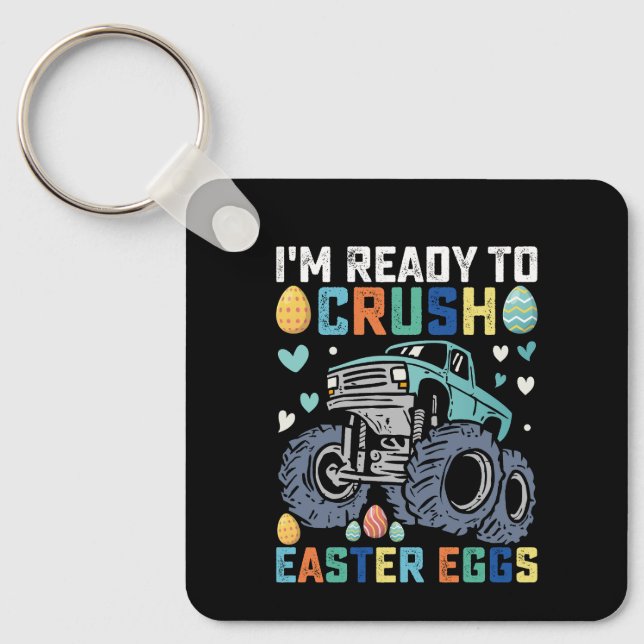 I'm Ready To Crush Easter Eggs Monster Truck Key Ring (Front)