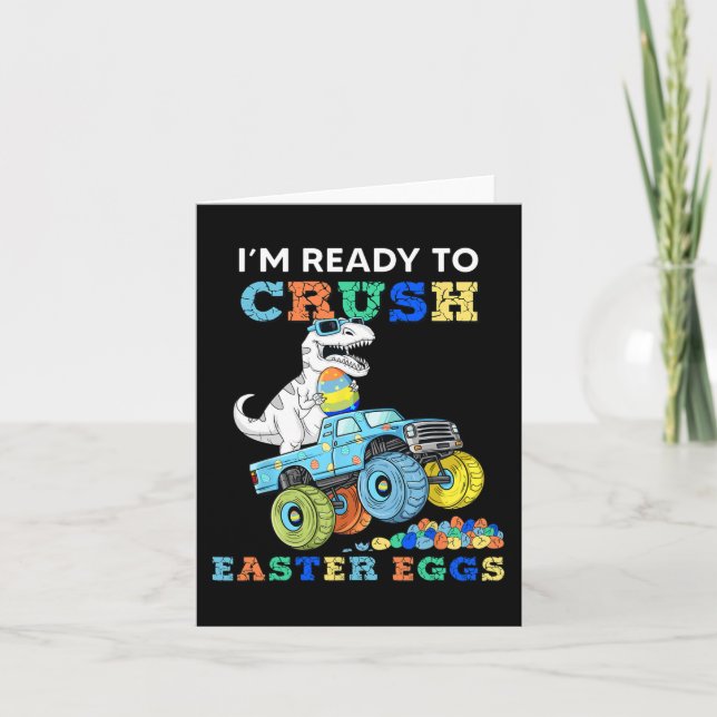 Im Ready To Crush Easter Eggs Monster Truck T Rex  Card (Front)