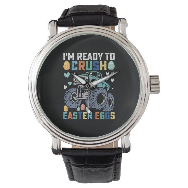 I'm Ready To Crush Easter Eggs Monster Truck Watch (Front)