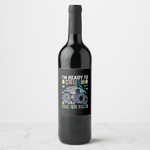 I'm Ready To Crush Easter Eggs Monster Truck Wine Label