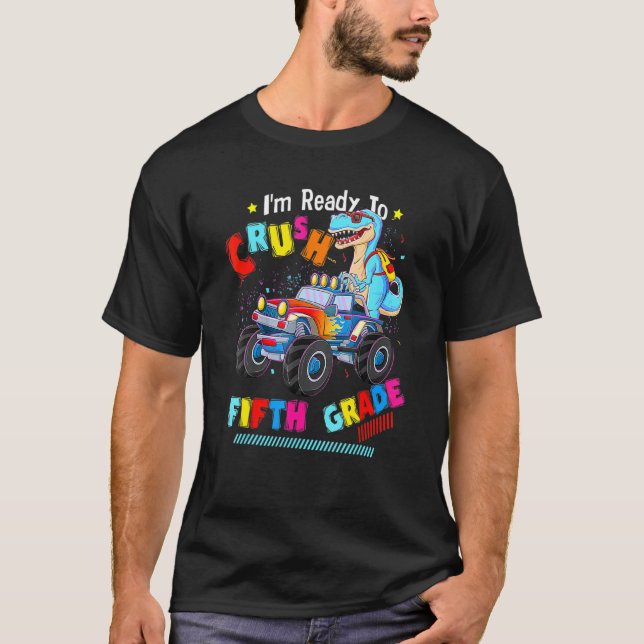 I'm Ready To Crush Fifth Grade Monster Truck Dinos T-Shirt (Front)