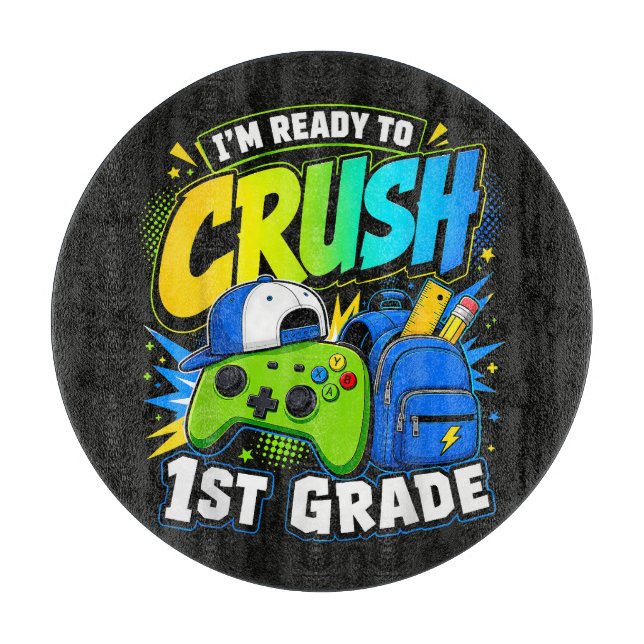Im Ready to Crush First Grade Back to School Cutting Board (Front)