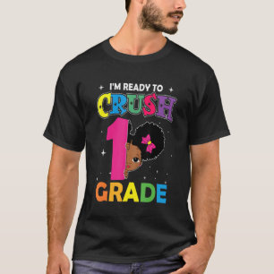 I'm Ready To Crush First Grade Back To School Mela T-Shirt