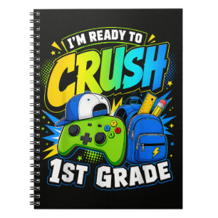 Im Ready to Crush First Grade Back to School Notebook