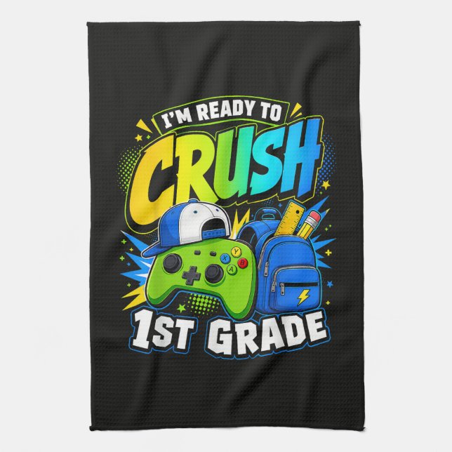 Im Ready to Crush First Grade Back to School Tea Towel (Vertical)
