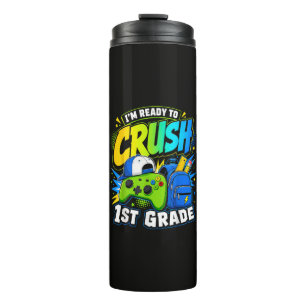 Im Ready to Crush First Grade Back to School Thermal Tumbler