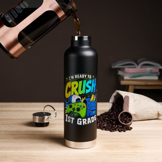 Im Ready to Crush First Grade Back to School Water Bottle (Coffee (Rotated))