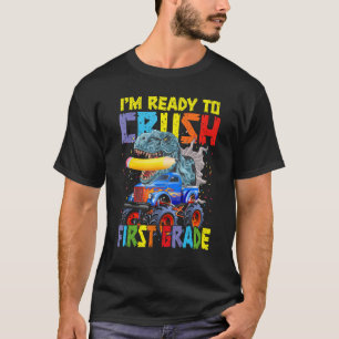 I'm Ready To Crush First Grade Dinosaur Back To Sc T-Shirt