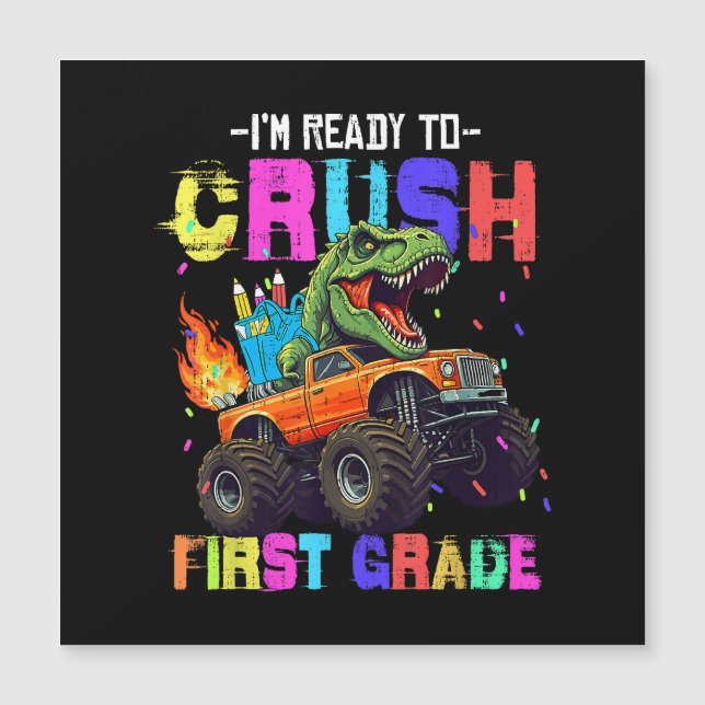 I'm Ready To Crush First Grade Dinosaur Truck (Front)
