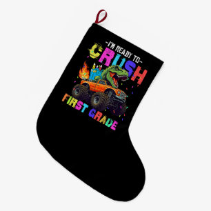 I'm Ready To Crush First Grade Dinosaur Truck Large Christmas Stocking