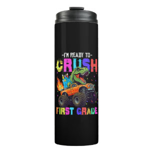 I'm Ready To Crush First Grade Dinosaur Truck Thermal Tumbler