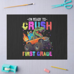 I'm Ready To Crush First Grade Dinosaur Truck Tissue Paper