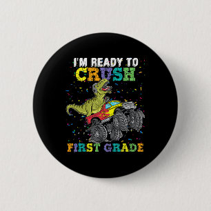 I'm Ready To Crush First Grade Monster Truck Dinos 6 Cm Round Badge
