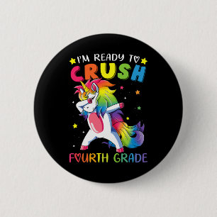 I'm Ready To Crush Fourth Grade Fun Dabbing Unicor 6 Cm Round Badge
