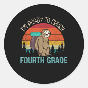 Im Ready To Crush Fourth Grade Sloth Lover Back To Classic Round Sticker