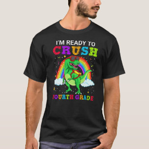 I'm Ready To Crush Fourth Grade T Rex Dinosaur Tee