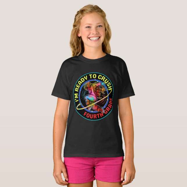 I'm ready to crush fourth grade T-Shirt (Front Full)