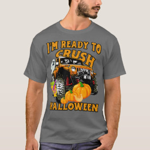 Im Ready To Crush Halloween Day 2021 Monster Truck T-Shirt