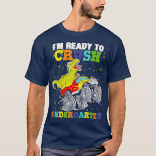 Im Ready To Crush Kindergarten 16 T-Shirt