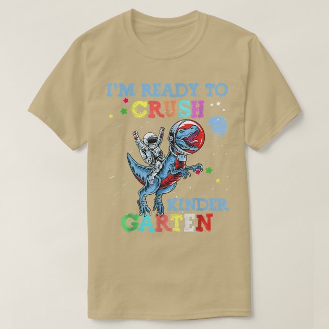 I'm Ready To Crush Kindergarten Astronaut Riding D T-Shirt (Design Front)