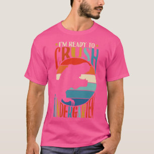 Im Ready To Crush Kindergarten Back To School 1 T-Shirt