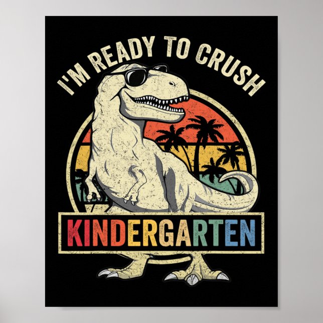 I'm Ready To Crush Kindergarten Back To School Din Poster (Front)