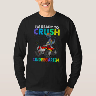 I'm Ready To Crush Kindergarten Back To School Din T-Shirt