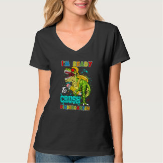 I'm Ready To Crush Kindergarten Back To School Din T-Shirt