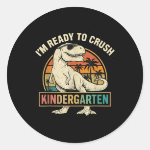 Im Ready To Crush Kindergarten Back To School Dino Classic Round Sticker