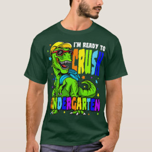 Im Ready To Crush Kindergarten Back To School Dino T-Shirt