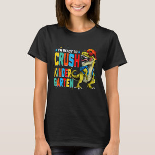 Im Ready To Crush Kindergarten Back To School Funn T-Shirt