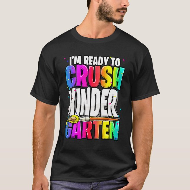 I'm Ready To Crush Kindergarten Back To School Kit T-Shirt (Front)