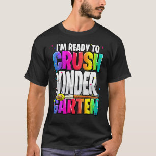 I'm Ready To Crush Kindergarten Back To School Kit T-Shirt