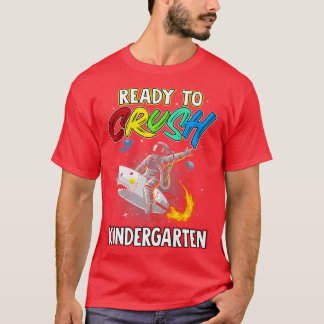 Im Ready To Crush Kindergarten Back To School Spac T-Shirt