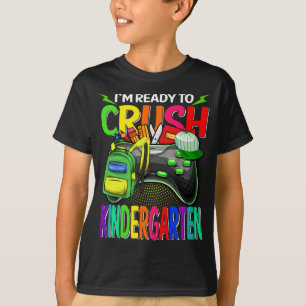 I'm Ready To Crush  Kindergarten Back To School  T-Shirt