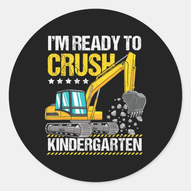 I'm Ready To Crush Kindergarten Construction Vehic Classic Round Sticker (Front)