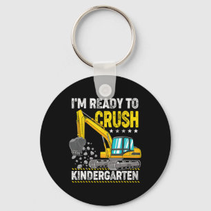 I'm Ready To Crush Kindergarten Construction Vehic Key Ring