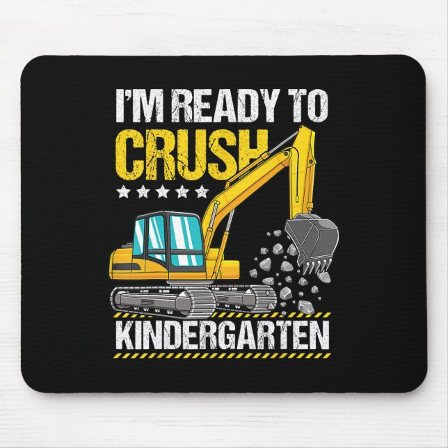 I'm Ready To Crush Kindergarten Construction Vehic Mouse Pad (Front)