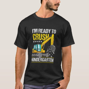 I'm Ready To Crush Kindergarten Construction Vehic T-Shirt