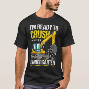 I'm Ready To Crush Kindergarten Construction Vehic T-Shirt