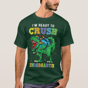 I'm Ready To Crush Kindergarten Dino Back To Schoo T-Shirt
