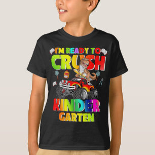 I'm ready to crush kindergarten Dinosaur Back to s T-Shirt