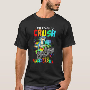 I'm Ready To Crush Kindergarten Dinosaur Back To S T-Shirt