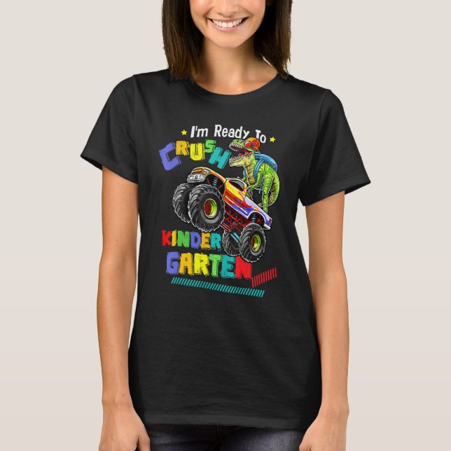 I'm Ready To Crush Kindergarten Dinosaur Back To S T-Shirt (Front)