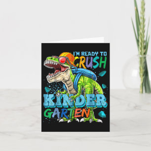 Im Ready To Crush Kindergarten Dinosaur Back To Sc Card