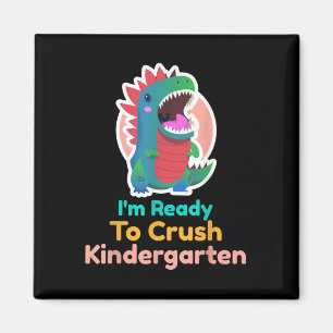 Im Ready To Crush Kindergarten Dinosaur Back To Sc Magnet