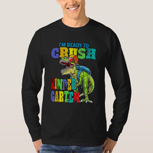 I'm Ready To Crush Kindergarten Dinosaur Boys Back T-Shirt (Front)
